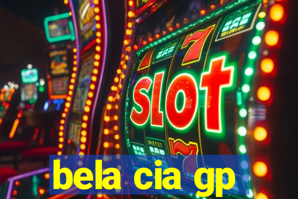 bela cia gp