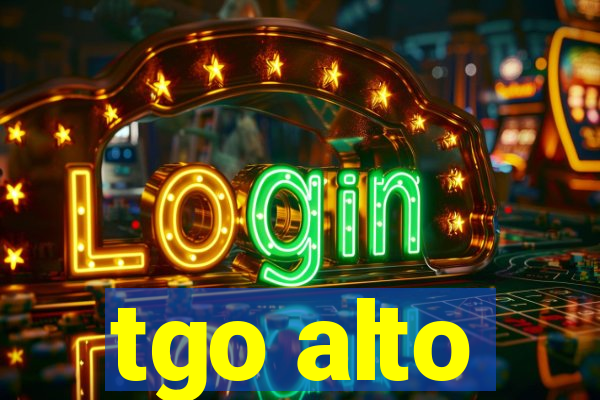 tgo alto