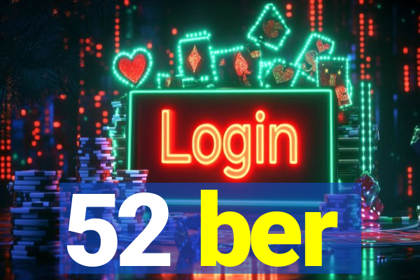 52 ber