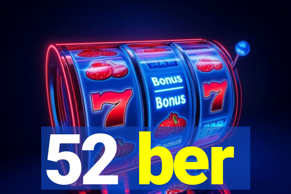 52 ber
