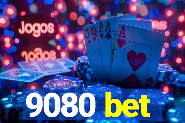 9080 bet