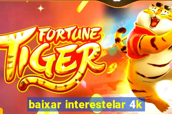 baixar interestelar 4k