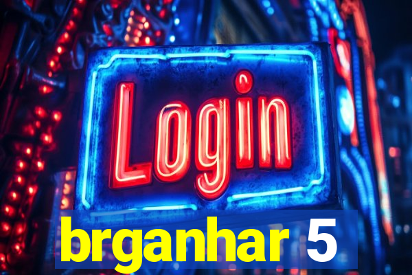 brganhar 5