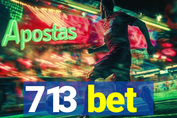 713 bet