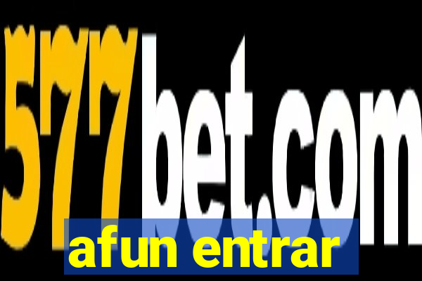 afun entrar