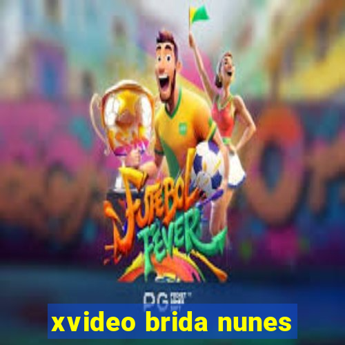 xvideo brida nunes