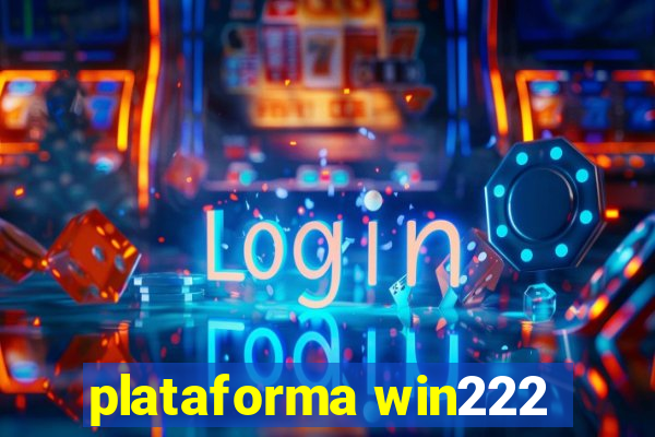 plataforma win222