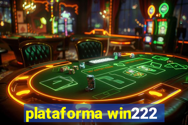 plataforma win222