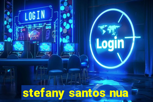 stefany santos nua