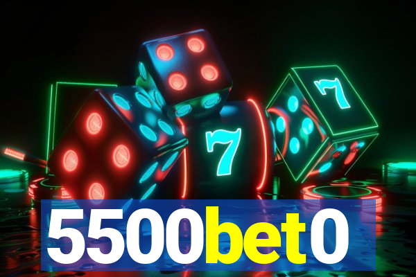5500bet0