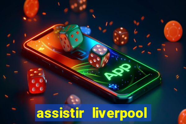 assistir liverpool x manchester city ao vivo futemax