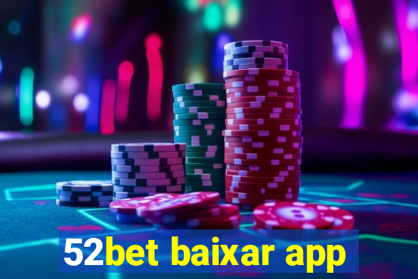 52bet baixar app