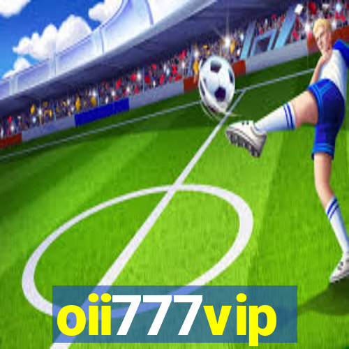 oii777vip