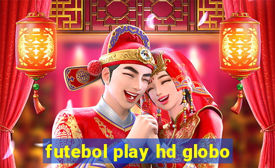 futebol play hd globo
