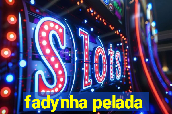 fadynha pelada