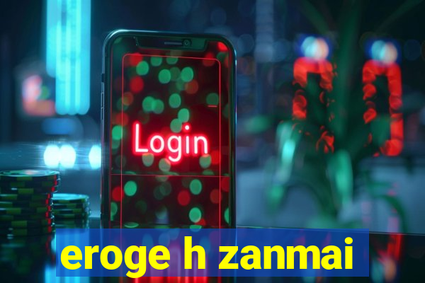 eroge h zanmai