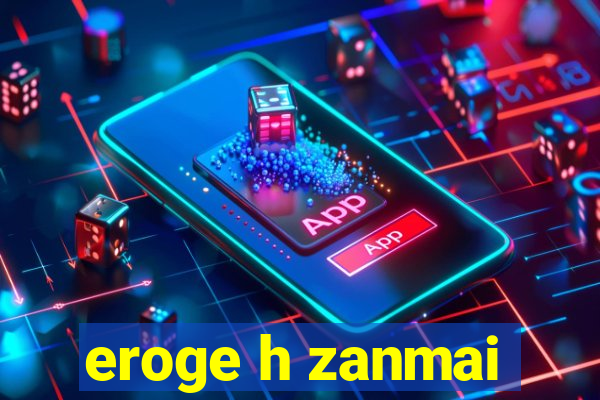 eroge h zanmai