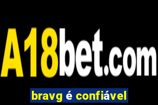 bravg é confiável