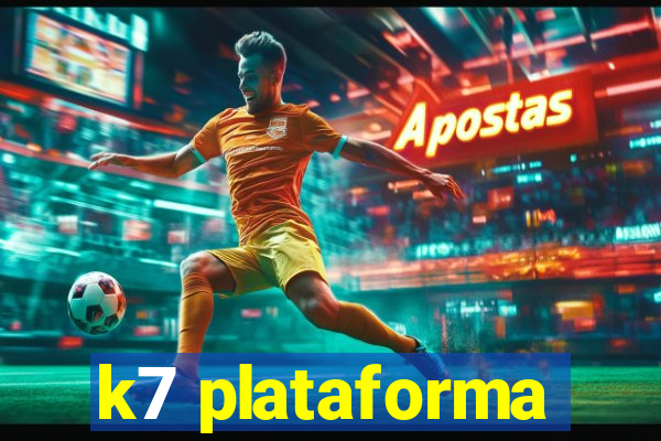 k7 plataforma
