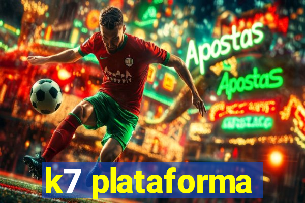 k7 plataforma