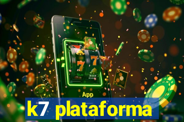 k7 plataforma
