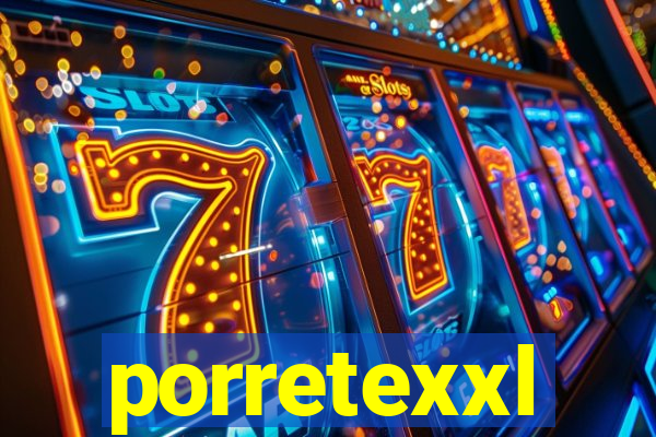 porretexxl