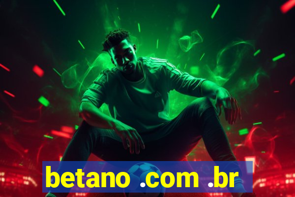 betano .com .br