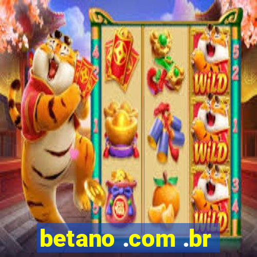 betano .com .br
