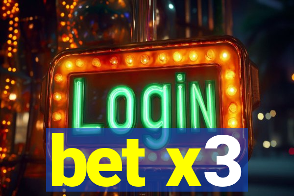bet x3