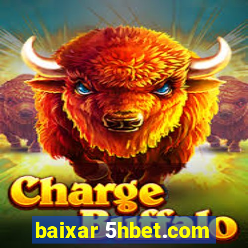 baixar 5hbet.com
