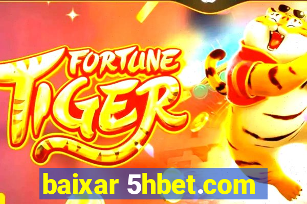 baixar 5hbet.com