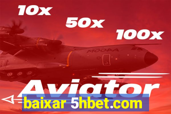 baixar 5hbet.com