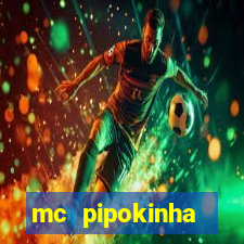 mc pipokinha vazados privacy