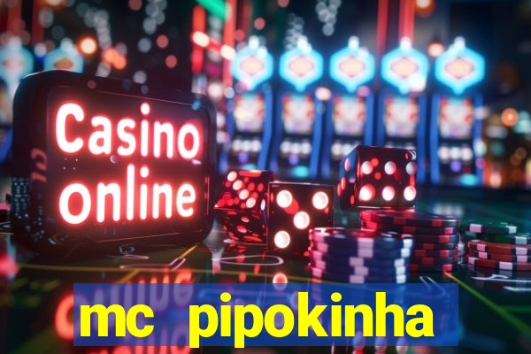 mc pipokinha vazados privacy
