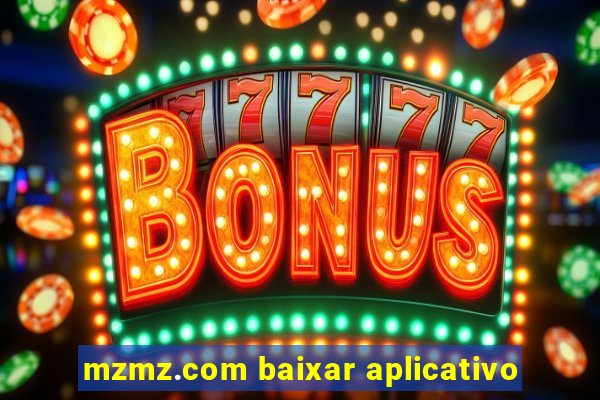 mzmz.com baixar aplicativo