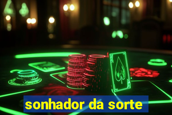 sonhador da sorte