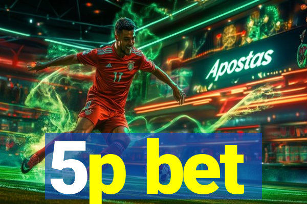 5p bet