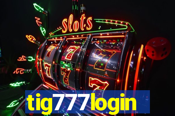 tig777login