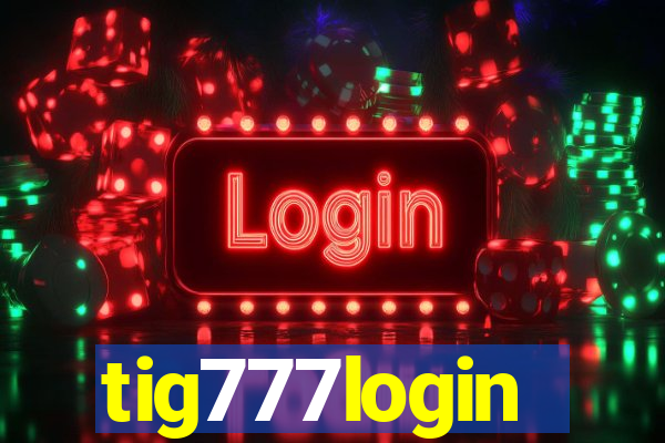 tig777login