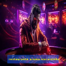 restaurante aroma icaraizinho
