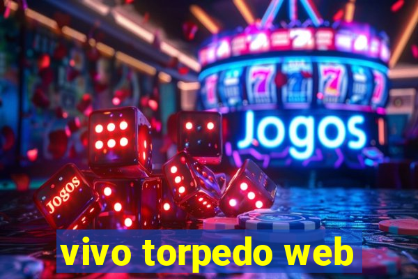 vivo torpedo web