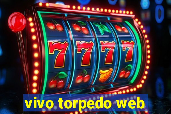 vivo torpedo web