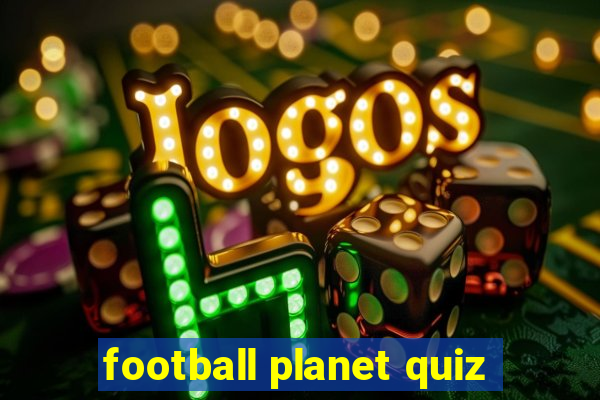 football planet quiz
