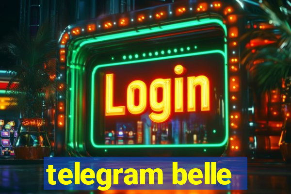 telegram belle