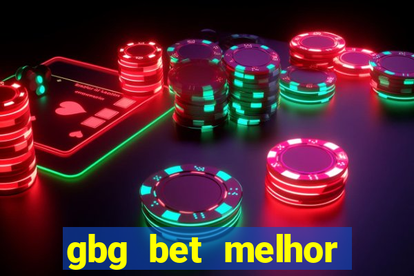 gbg bet melhor horário para jogar