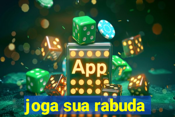 joga sua rabuda
