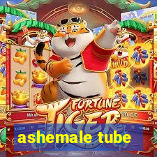 ashemale tube