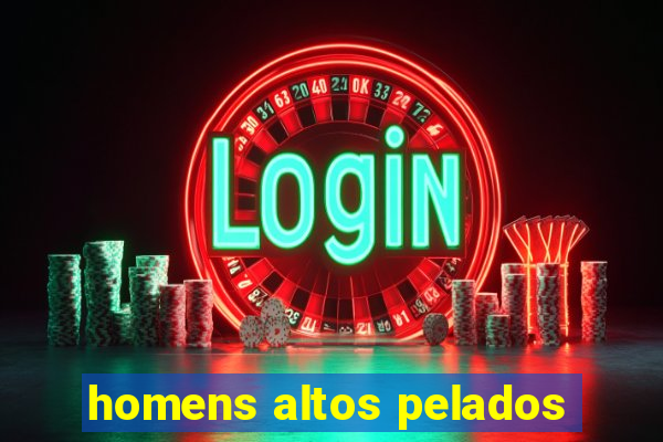 homens altos pelados