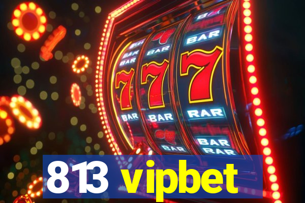813 vipbet