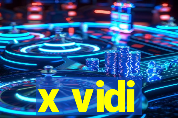 x vidi